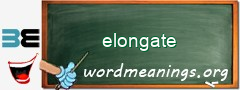 WordMeaning blackboard for elongate